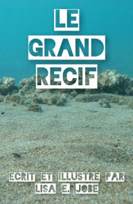 Title: Le Grand Recif, Author: Lisa E. Jobe