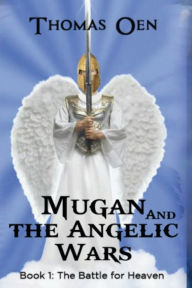 Title: Mugan and the Angelic Wars, Author: Thomas Oen