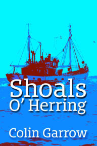 Title: Shoals O' Herring, Author: Colin Garrow