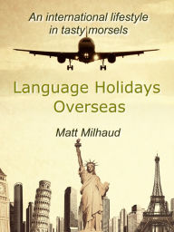 Title: Language Holidays Overseas, Author: Matt Milhaud
