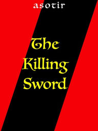 Title: The Killing Sword, Author: Asotir