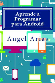 Title: Aprende a Programar para Android: 2º Edición, Author: Robert D Enright