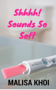 Title: Shhhh! Sounds So Soft, Author: Malisa Khoi