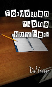 Title: Forgotten Phone Numbers, Author: Del Greer