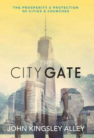 Title: The City Gate, Author: John Kingsley Alley