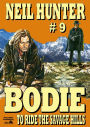 Bodie 9: To Ride the Savage Hills