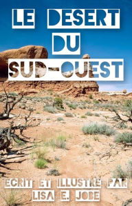Title: Le Desert du Sud-Ouest, Author: Lisa E. Jobe