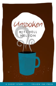 Title: Unspoken, Author: Mitchell Nelson