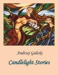 Title: Candlelight Stories, Author: Andrzej Galicki
