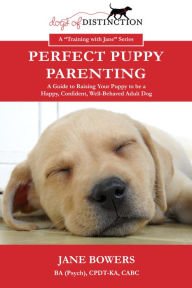 Title: Perfect Puppy Parenting, Author: Jane Bowers