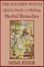 The Kitchen Witch Quick-Guide to Making Herbal Remedies