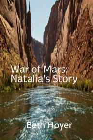 Title: War of Mars: Natalia's Story, Author: Beth Hoyer