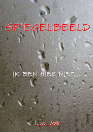 Title: Spiegelbeeld, Author: Luc Vos