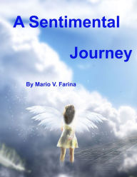 Title: A Sentimental Journey, Author: Mario V. Farina