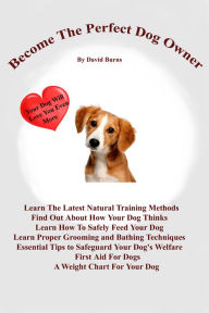 Title: Become The Perfect Dog Owner, Author: David Burns
