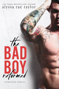 Title: The Bad Boy Reformed Series, Books 1-3: Raising Ryann, Resisting Ryann and Breaking Ryann, Author: Alyssa Rae Taylor