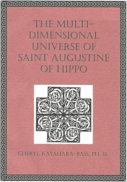 The Multi-Dimensional Universe of Saint Augustine of Hippo