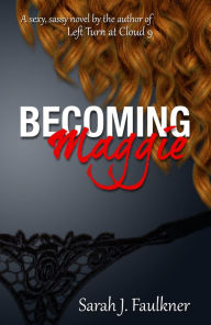 Title: Becoming Maggie, Author: Sarah J Faulkner