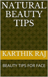 Title: Natural Beauty Tips, Author: Karthik Raj