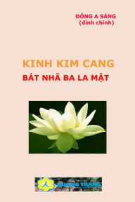 Title: Kinh Kim Cang Bat Nha Ba La Mat., Author: Dong A Sang