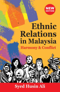 Title: Ethnic Relations in Malaysia: Conflict and Harmony, Author: Syed Husin Ali