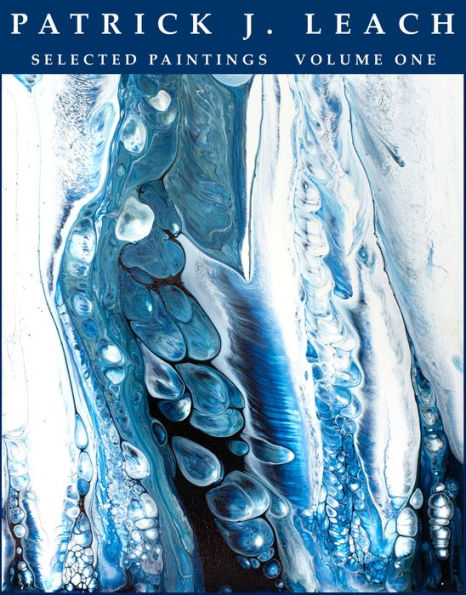 Patrick J. Leach Selected Paintings: Volume One