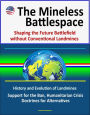The Mineless Battlespace: Shaping the Future Battlefield without Conventional Landmines - History and Evolution of Landmines, Support for the Ban, Humanitarian Crisis, Doctrines for Alternatives