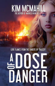 Title: A Dose of Danger (Risky Research Series Book 1), Author: Kim McMahill