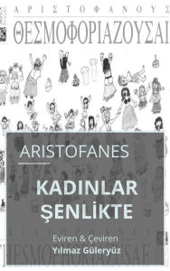 Title: Kadinlar Senlikte, Author: Aristofanes