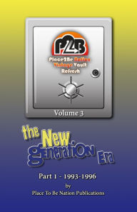 Title: Place To Be Nation Vintage Vault Refresh: Volume 3 - The New Generation Era - Part 1: 1993-1996, Author: Place To Be Nation Publications