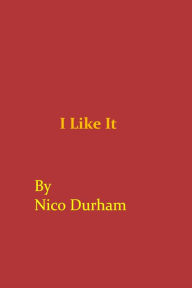 Title: I Like It, Author: Nico Durham