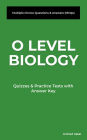 O Level Biology Multiple Choice Questions and Answers (MCQs): Quizzes & Practice Tests with Answer Key (O Level Biology Worksheets & Quick Study Guide)
