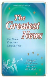 Title: The Greatest News, Author: Hushidar Hugh Motlagh