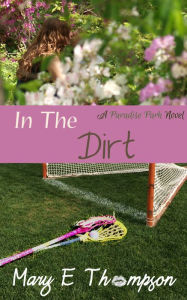 Title: In The Dirt, Author: Mary E Thompson