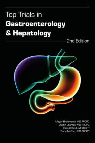 Title: Top Trials in Gastroenterology & Hepatology, 2nd Edition, Author: Mayur Brahmania