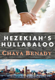 Title: Hezekiah's Hullabaloo, Author: Chaya Benady