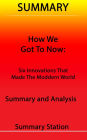How We Got to Now: Six Innovations That Made The Modern World Summary