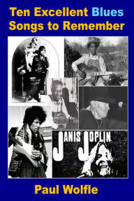 Title: Ten Excellent Blues Songs to Remember, Author: Paul Wolfle