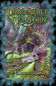 Title: Dragonfall Mountain: The Warlock's Child Book Two, Author: Paul Collins