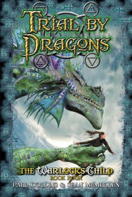 Title: Trial by Dragons: The Warlock's Child Book Four, Author: Paul Collins