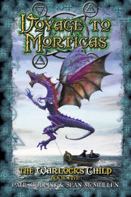 Title: Voyage to Morticas: The Warlock's Child Book Five, Author: Paul Collins