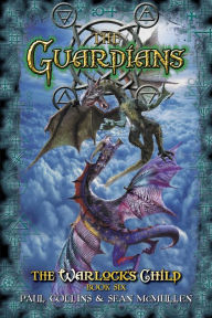 Title: The Guardians: The Warlock's Child Book Six, Author: Paul Collins