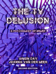 Title: The TV Delusion, Author: Simon Day