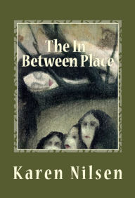 Title: The In-Between Place (Book Three of the Phoenix Realm), Author: Karen Nilsen