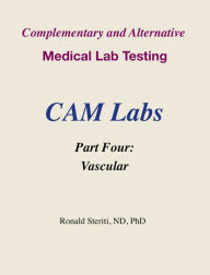 Title: Complementary and Alternative Medical Lab Testing Part 4: Vascular, Author: Ronald Steriti