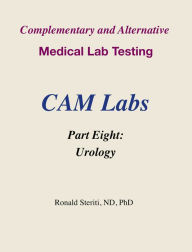 Title: Complementary and Alternative Medical Lab Testing Part 8: Urology, Author: Ronald Steriti