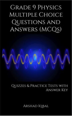 9th Grade Physics MCQs: Multiple Choice Questions and Answers (Quiz & Tests with Answer Keys)|NOOK Book