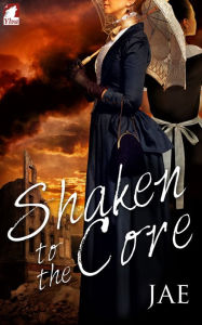 Title: Shaken to the Core, Author: Jae