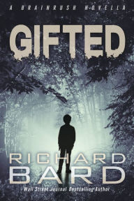 Title: Gifted, a Brainrush Novella, Author: Richard Bard