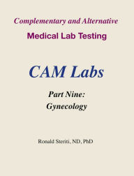 Title: Complementary and Alternative Medical Lab Testing Part 9: Gynecology, Author: Ronald Steriti